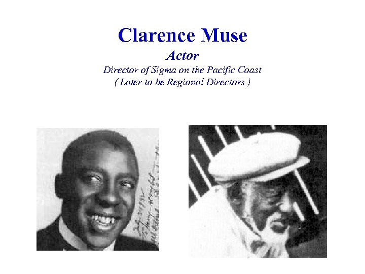 Clarence Muse Actor Director of Sigma on the Pacific Coast ( Later to be
