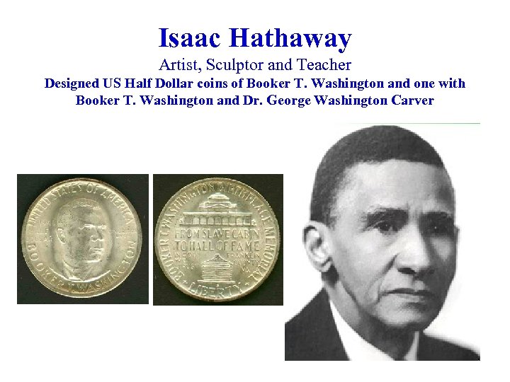 Isaac Hathaway Artist, Sculptor and Teacher Designed US Half Dollar coins of Booker T.
