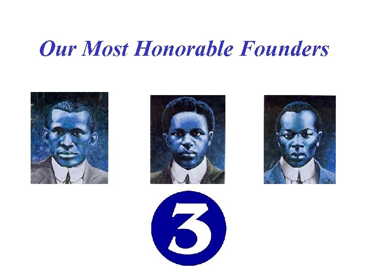 Our Most Honorable Founders 