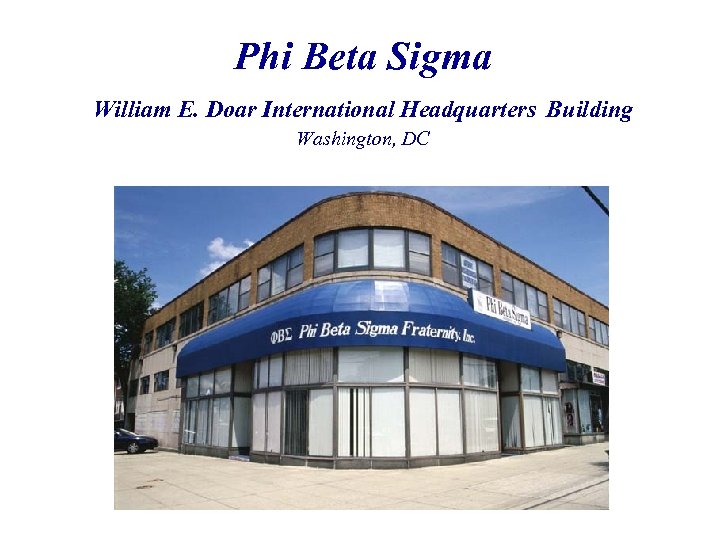 Phi Beta Sigma William E. Doar International Headquarters Building Washington, DC 