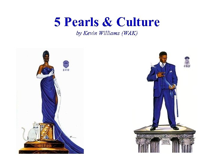 5 Pearls & Culture by Kevin Williams (WAK) 