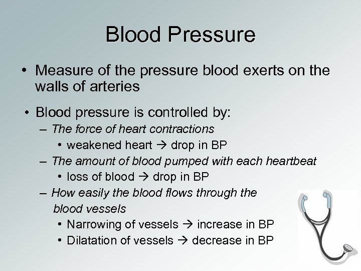 Blood Pressure • Measure of the pressure blood exerts on the walls of arteries