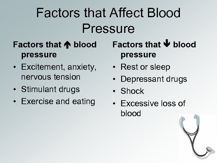 Factors that Affect Blood Pressure Factors that blood pressure • Excitement, anxiety, nervous tension