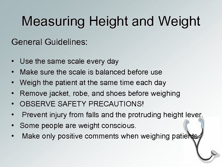 Measuring Height and Weight General Guidelines: • • Use the same scale every day