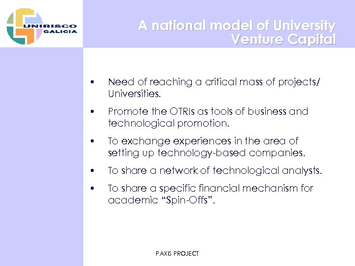 A national model of University Venture Capital • Need of reaching a critical mass