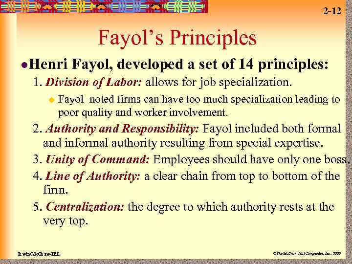 2 -12 Fayol’s Principles l. Henri Fayol, developed a set of 14 principles: 1.