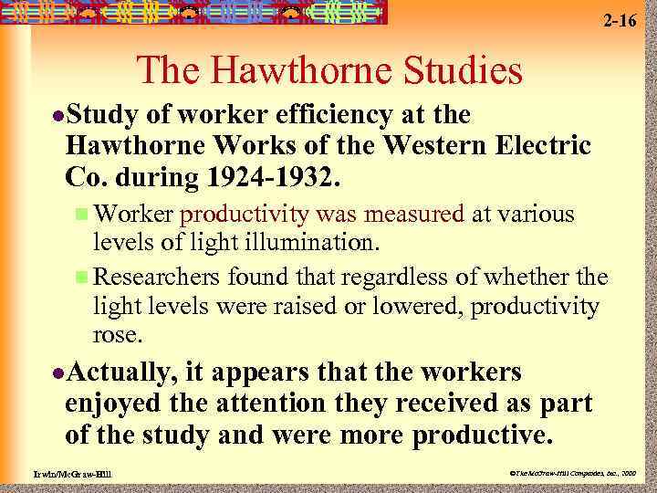 2 -16 The Hawthorne Studies l. Study of worker efficiency at the Hawthorne Works