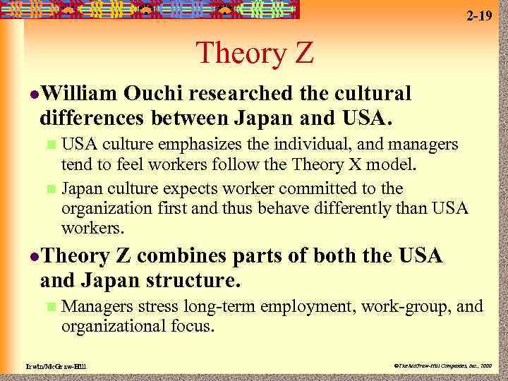 2 -19 Theory Z l. William Ouchi researched the cultural differences between Japan and