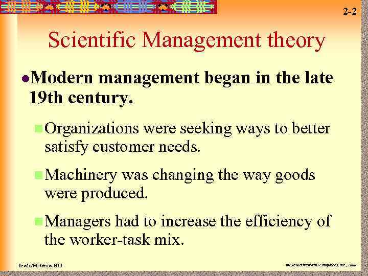 2 -2 Scientific Management theory l. Modern management began in the late 19 th