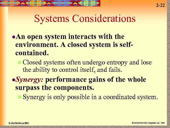 2 -22 Systems Considerations l. An open system interacts with the environment. A closed