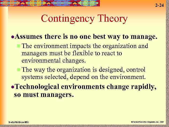 2 -24 Contingency Theory l. Assumes there is no one best way to manage.