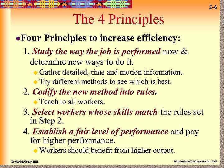 2 -6 The 4 Principles l. Four Principles to increase efficiency: 1. Study the