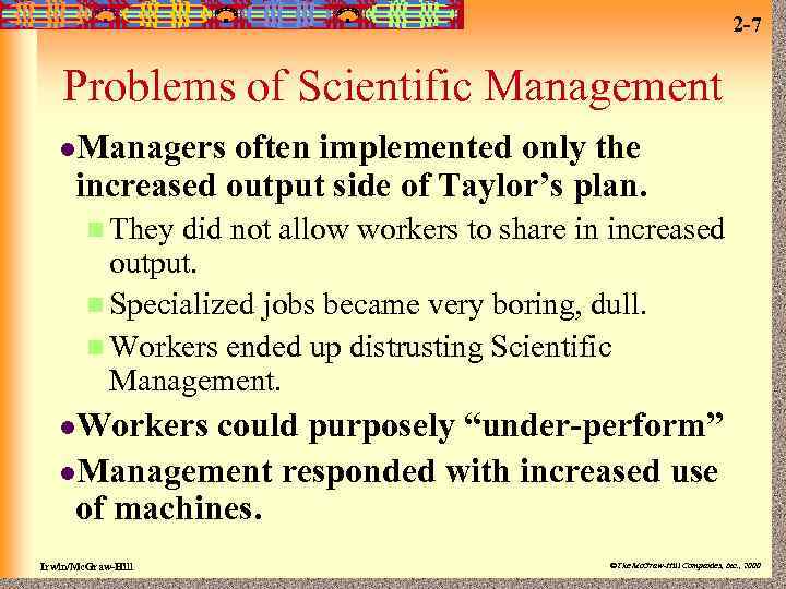 2 -7 Problems of Scientific Management l. Managers often implemented only the increased output