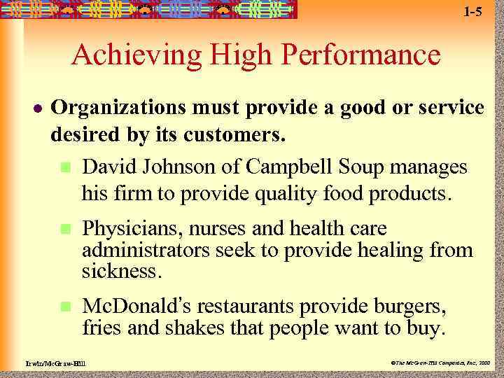 1 -5 Achieving High Performance l Organizations must provide a good or service desired