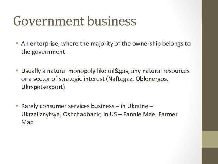 Government business • An enterprise, where the majority of the ownership belongs to the