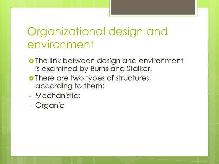 Organizational design and environment The link between design and environment is examined by Burns