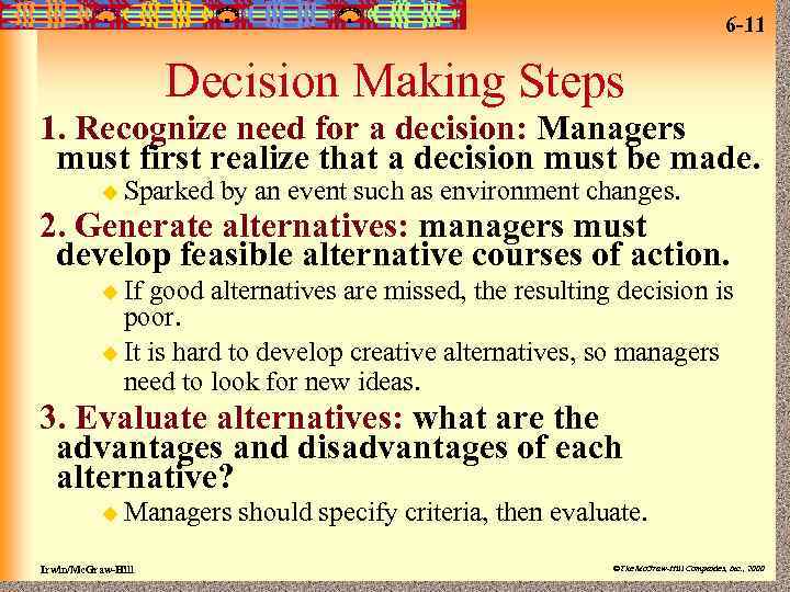 6 -11 Decision Making Steps 1. Recognize need for a decision: Managers must first