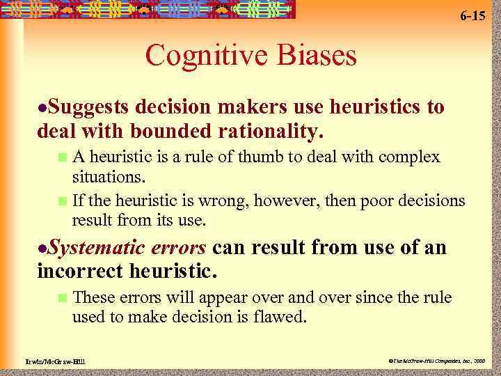 6 -15 Cognitive Biases l. Suggests decision makers use heuristics to deal with bounded