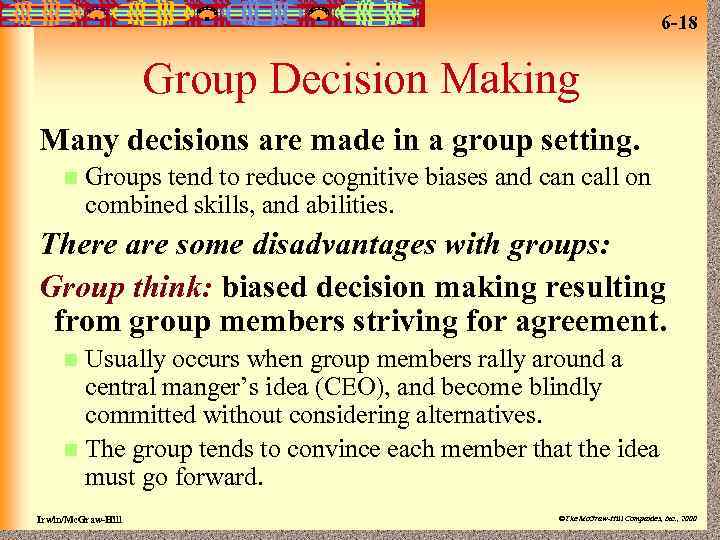 6 -18 Group Decision Making Many decisions are made in a group setting. n