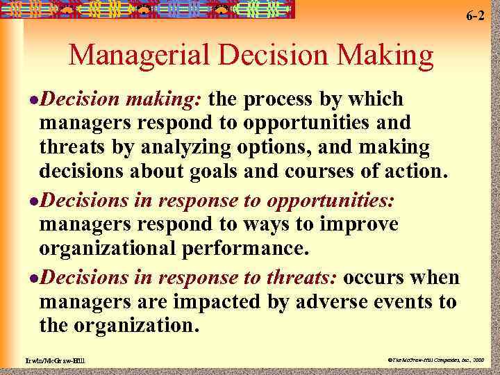 6 -2 Managerial Decision Making l. Decision making: the process by which managers respond