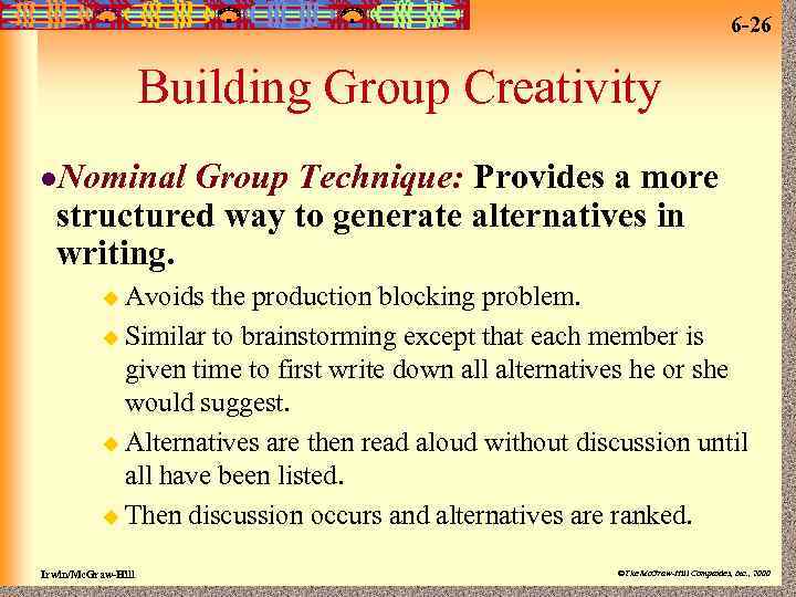 6 -26 Building Group Creativity l. Nominal Group Technique: Provides a more structured way