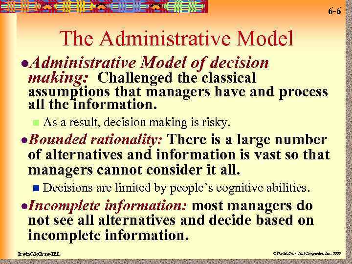 6 -6 The Administrative Model l. Administrative Model of decision making: Challenged the classical