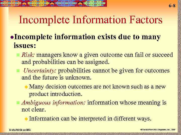 6 -8 Incomplete Information Factors l. Incomplete issues: information exists due to many Risk: