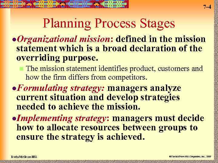 7 -4 Planning Process Stages l. Organizational mission: defined in the mission statement which
