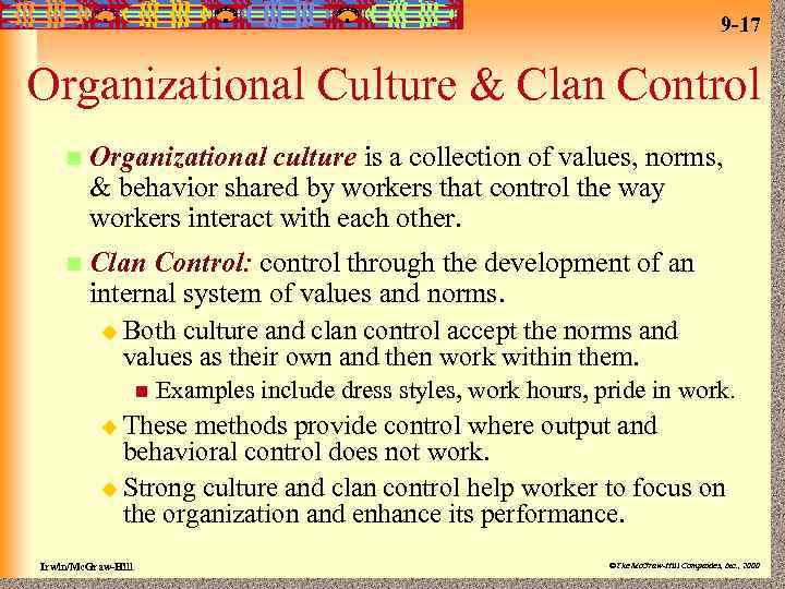 9 -17 Organizational Culture & Clan Control n Organizational culture is a collection of