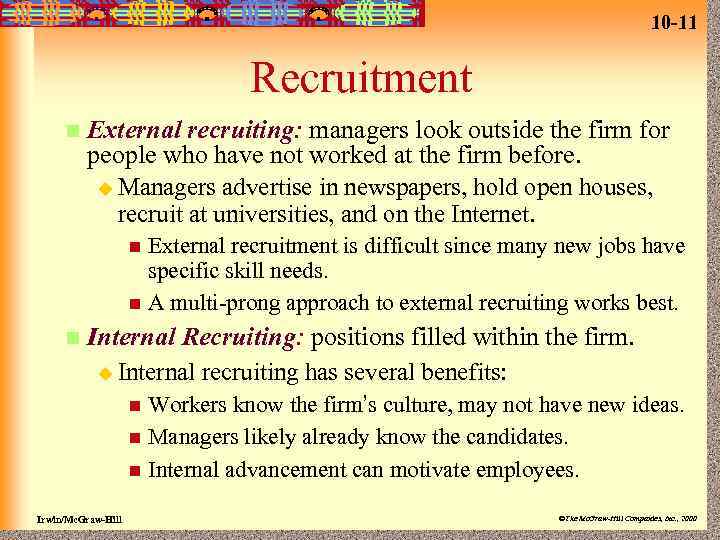 10 -11 Recruitment n External recruiting: managers look outside the firm for people who
