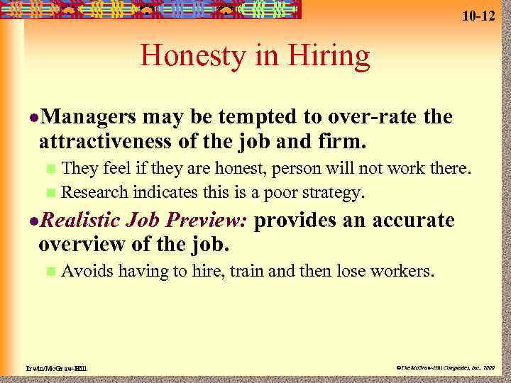 10 -12 Honesty in Hiring l. Managers may be tempted to over-rate the attractiveness
