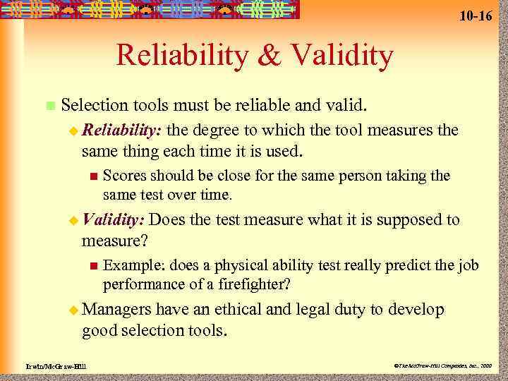 10 -16 Reliability & Validity n Selection tools must be reliable and valid. u