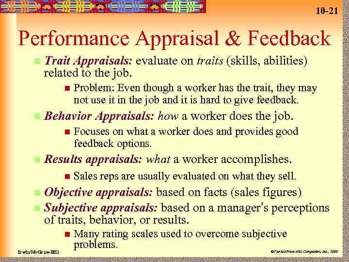 10 -21 Performance Appraisal & Feedback n Trait Appraisals: evaluate on traits (skills, abilities)