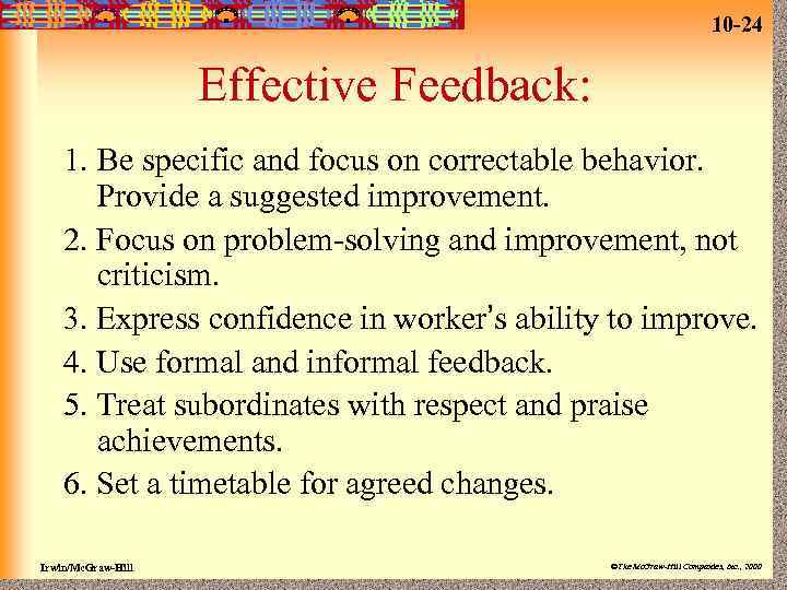 10 -24 Effective Feedback: 1. Be specific and focus on correctable behavior. Provide a