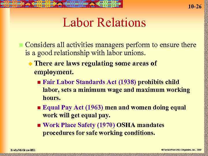 10 -26 Labor Relations n Considers all activities managers perform to ensure there is