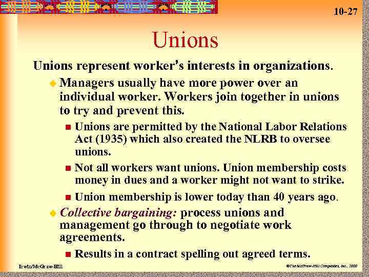 10 -27 Unions represent worker’s interests in organizations. u Managers usually have more power