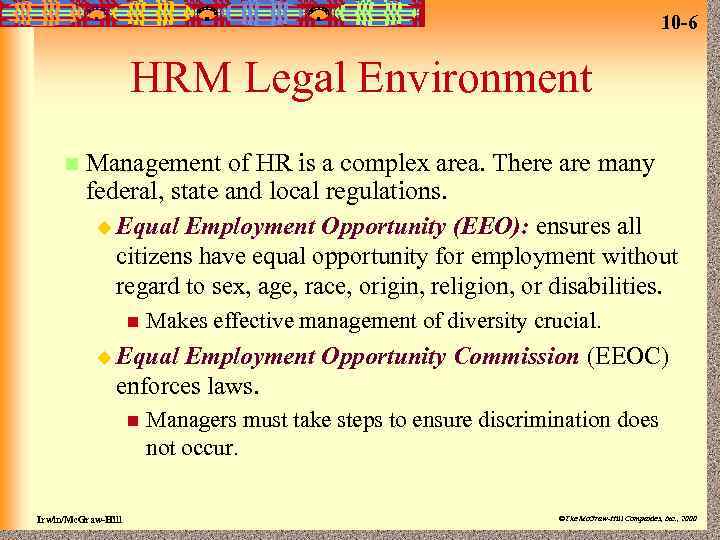 10 -6 HRM Legal Environment n Management of HR is a complex area. There
