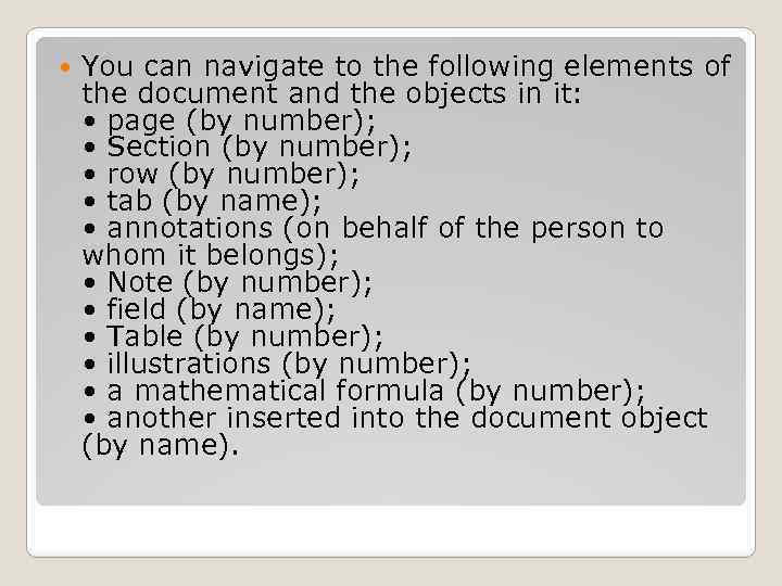  You can navigate to the following elements of the document and the objects
