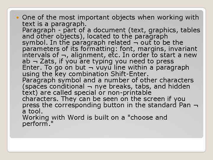  One of the most important objects when working with text is a paragraph.
