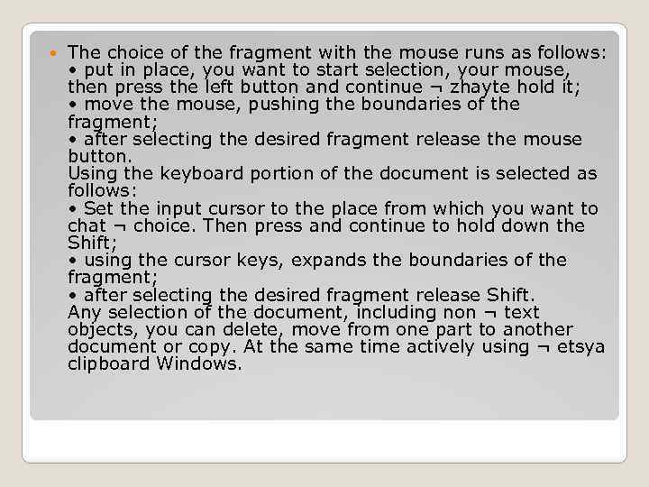  The choice of the fragment with the mouse runs as follows: • put