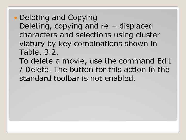  Deleting and Copying Deleting, copying and re ¬ displaced characters and selections using
