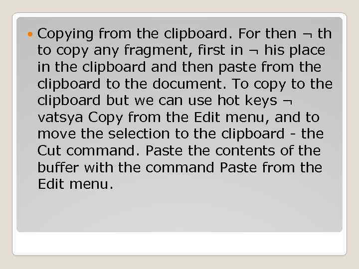  Copying from the clipboard. For then ¬ th to copy any fragment, first