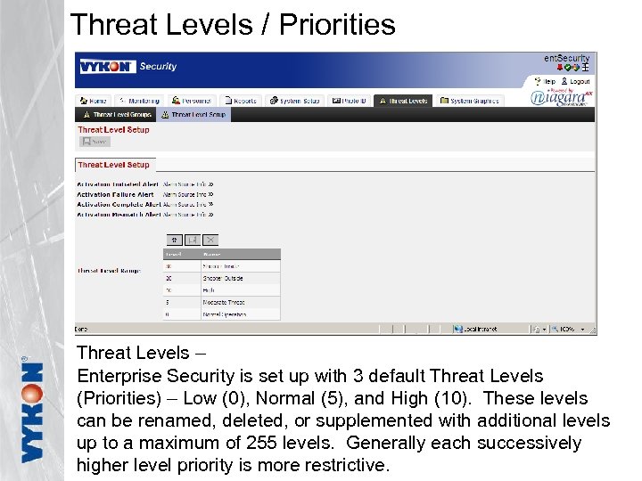 Threat Levels / Priorities Threat Levels – Enterprise Security is set up with 3