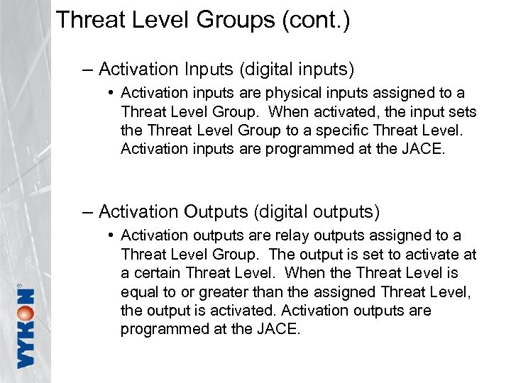 Threat Level Groups (cont. ) – Activation Inputs (digital inputs) • Activation inputs are