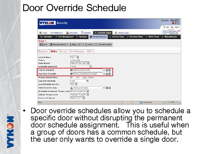Door Override Schedule • Door override schedules allow you to schedule a specific door