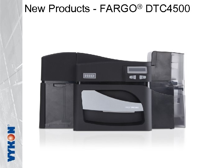 New Products - FARGO® DTC 4500 