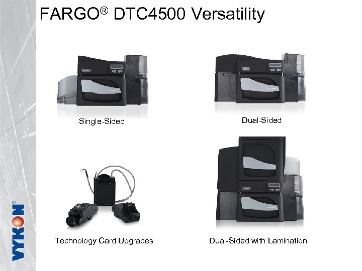 FARGO® DTC 4500 Versatility Single-Sided Technology Card Upgrades Dual-Sided with Lamination 