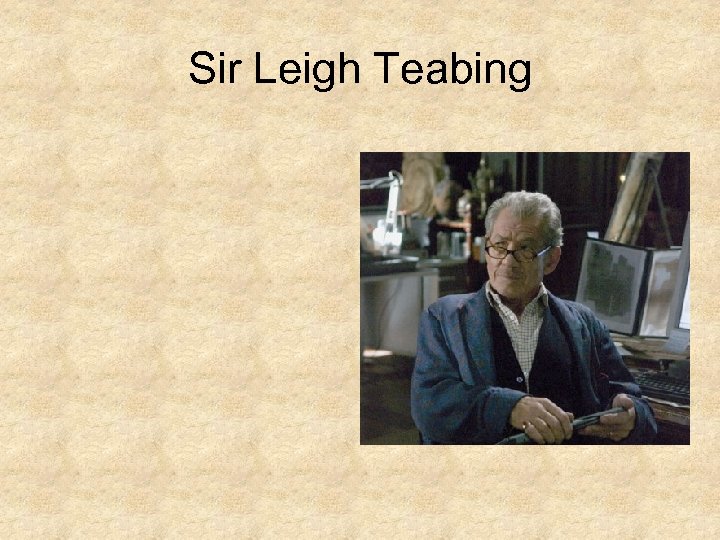 Sir Leigh Teabing 