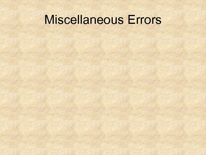 Miscellaneous Errors 