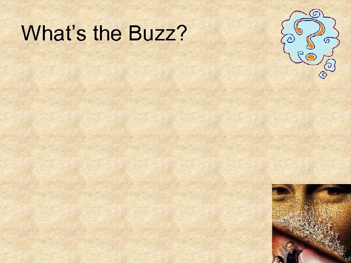 What’s the Buzz? 